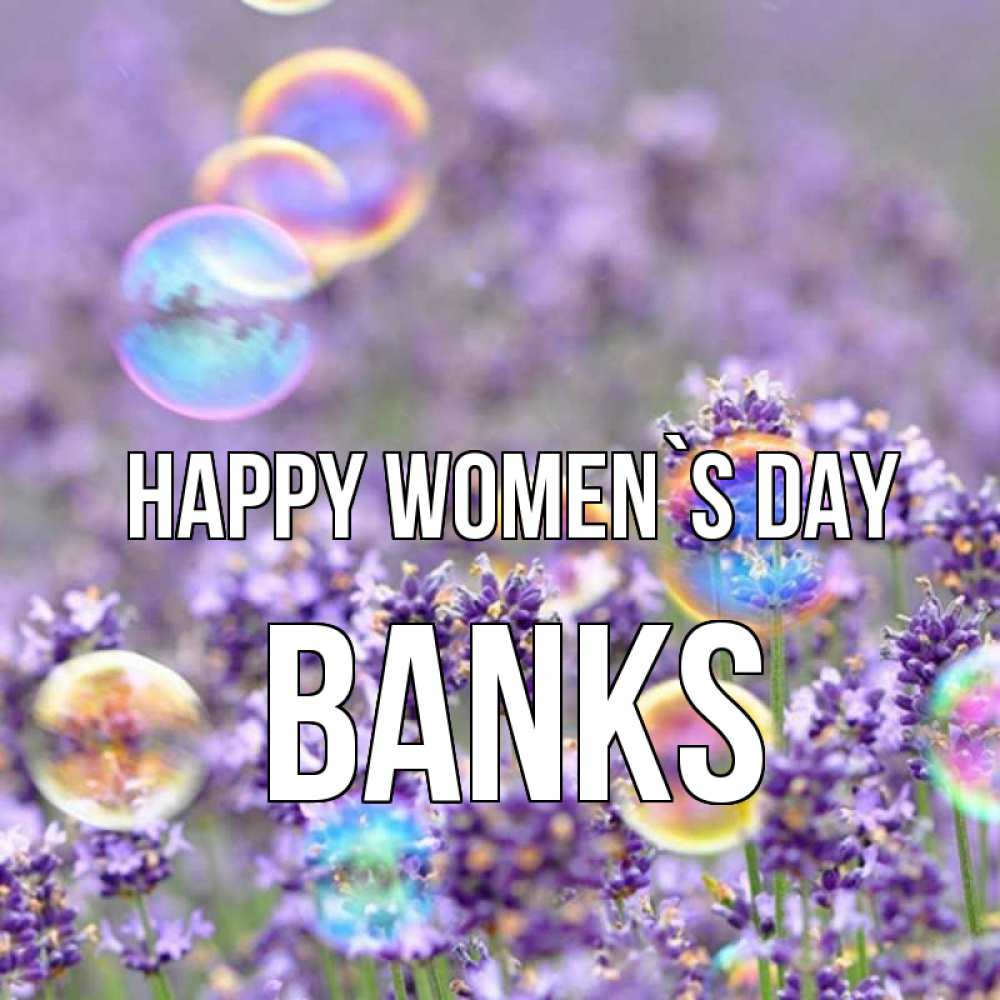 Greetings card с именем, Banks happy women`s day цветы Greetings with text for free download 
